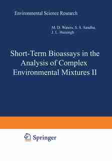 Short-Term Bioassays in the Analysis of Complex Environmental Mixtures II by Michael Waters
