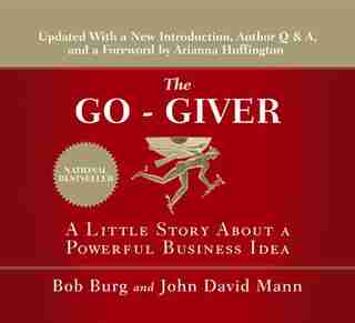 The Go-giver: A Little Story About A Powerful Business Idea de Bob Burg
