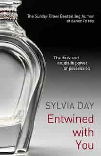Entwined With You: A Crossfire Novel by Sylvia Day