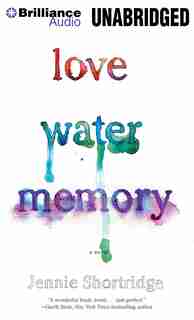 Love Water Memory by Jennie Shortridge