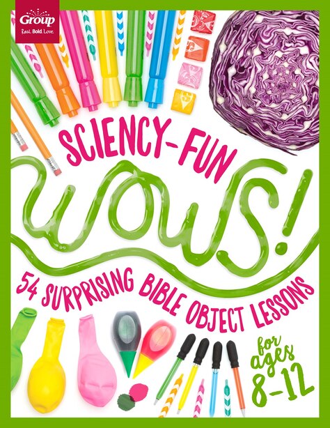 Sciency-fun Wows!: 54 Surprising Bible Object Lessons (ages 8-12) by Publishing Group
