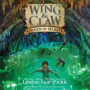 Wing & Claw #2: Cavern Of Secrets by Linda Sue Park