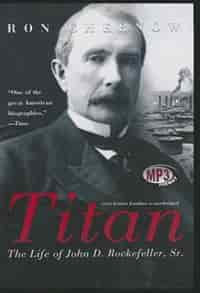 Titan: The Life Of John D. Rockefeller, Sr. de Ron Chernow