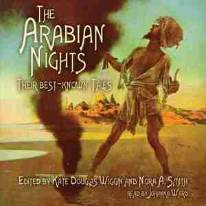 The Arabian Nights: Their Best-known Tales by Kate Douglas Wiggin
