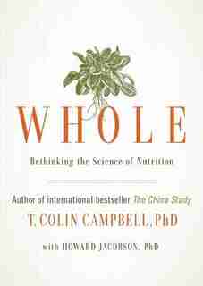 Whole (mp3 Cd): Rethinking The Science Of Nutrition by T. Colin Campbell