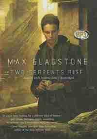 Two Serpents Rise (mp3 Cd) by Max Gladstone
