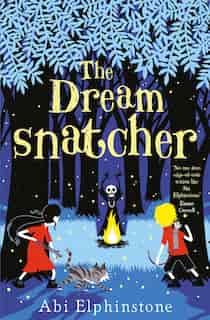 The Dreamsnatcher by Abi Elphinstone