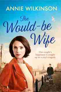 The Would-Be Wife by Annie Wilkinson