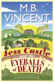 Jess Castle And The Eyeballs Of Death by M B Vincent