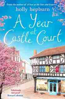 A Year At Castle Court by Holly Hepburn