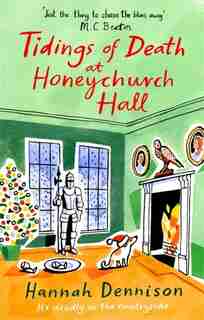Tidings Of Death At Honeychurch Hall by Hannah Dennison