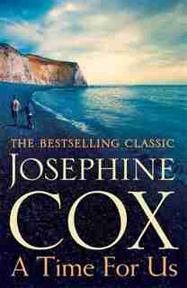 A Time For Us: When Tragedy Strikes, Where Do You Turn? by Josephine Cox