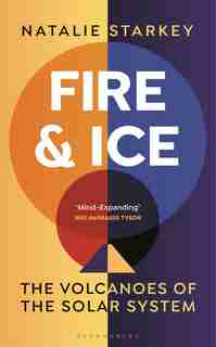 Fire And Ice: The Volcanoes Of The Solar System de Natalie Starkey