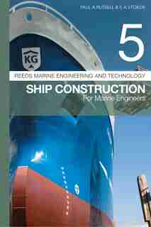Reeds Vol 5: Ship Construction For Marine Engineers by Paul A Russell