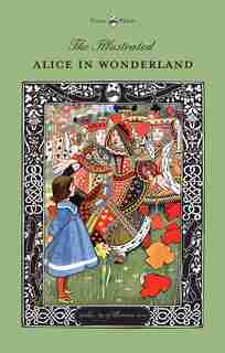 The Illustrated Alice in Wonderland (The Golden Age of Illustration Series) by Lewis Carroll