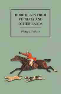 Hoof Beats from Virginia and other Lands by Philip Hichborn