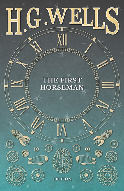 The First Horseman by H. G. Wells
