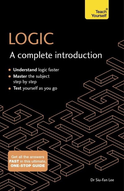 Logic: A Complete Introduction by Siu-fan Lee