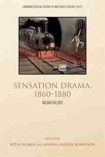 Sensation Drama, 1860-1880: An Anthology by Beth Palmer