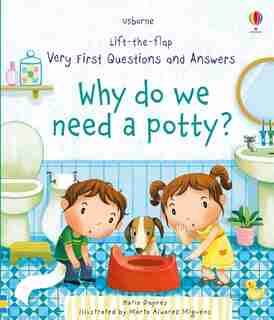 Lift-the-flap Very First Questions And Answers: Why Do We Need Potties? Bb by Katie Daynes