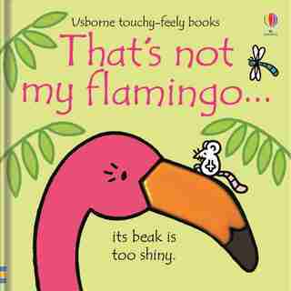 That's Not My Flamingo. Board Book by Fiona Watt