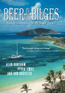 Beer In The Bilges: Sailing Adventures In The South Pacific by Jinks &. Rossiter Boreham