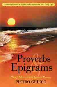 Proverbs And Epigrams: Brief Ideas With Great Power by Pietro Grieco