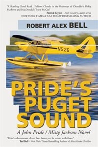 Pride's Puget Sound: A John Pride/misty Jackson Novel by Robert Alex Bell