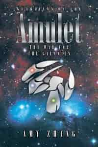 Guardians Of The Amulet: The War For The Galaxies by Amy Zhang
