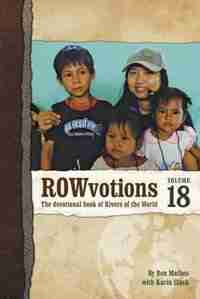 Rowvotions Volume 18: The Devotional Book Of Rivers Of The World by Ben Mathes