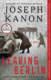 Leaving Berlin: A Novel by JOSEPH KANON