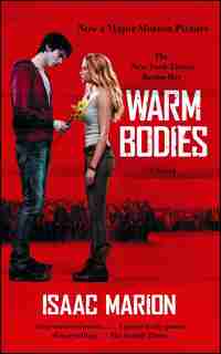 Warm Bodies: A Novel by Isaac Marion