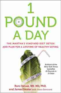 1 Pound a Day: The Martha's Vineyard Diet Detox and Plan for a Lifetime of Healthy Eating by Roni Deluz