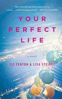 Your Perfect Life: A Novel by Liz Fenton