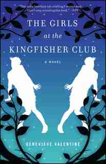The Girls at the Kingfisher Club: A Novel by Genevieve Valentine