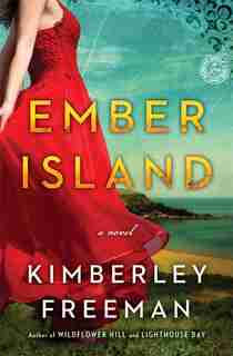 Ember Island: A Novel by Kimberley Freeman
