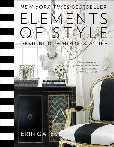 Elements of Style: Designing a Home & a Life by Erin Gates