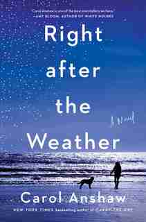 Right after the Weather by Carol Anshaw