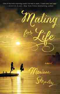 Mating for Life: A Novel by Marissa Stapley