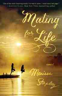 Mating for Life: A Novel by Marissa Stapley