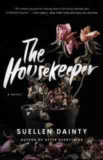 The Housekeeper: A Novel by Suellen Dainty