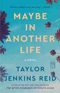 Maybe in Another Life: A Novel by Taylor Jenkins Reid