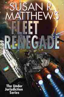 Fleet Renegade by Susan R Matthews