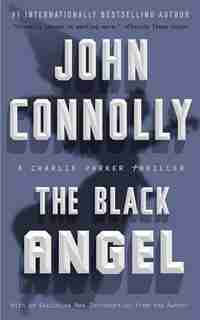 The Black Angel: A Charlie Parker Thriller by John Connolly