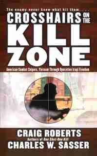 Crosshairs on the Kill Zone by Charles W. Sasser