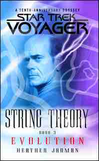 Star Trek: Voyager: String Theory #3: Evolution: Evolution by Heather Jarman
