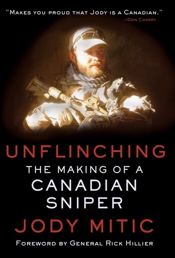 Unflinching: The Making of a Canadian Sniper by Jody Mitic