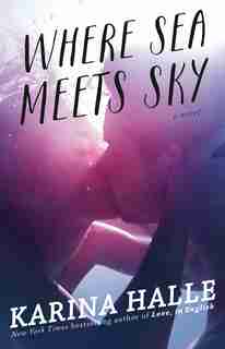 Where Sea Meets Sky: A Novel by Karina Halle