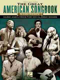 The Great American Songbook - Country: Music And Lyrics For 100 Classic Songs