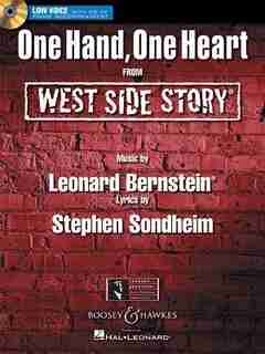 One Hand, One Heart: From West Side Story Low Voice Edition With Cd Of Piano Accompaniments by Leonard Bernstein